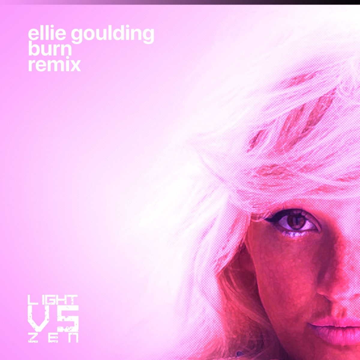 Ellie Goulding - Burn (Light Vs Zen Remix) - Light Vs Zen