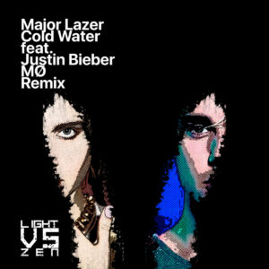 Major Lazer - Cold Water (Light Vs Zen Remix)